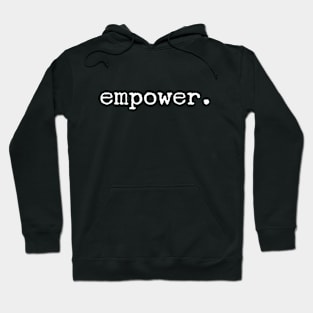 Empower - Motivational Words Hoodie